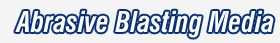 Abrasive Blasting Media