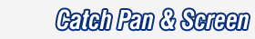 Catch Pan and Screen