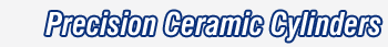 Precision Ceramic Cylinders