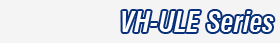 VH-ULE Series