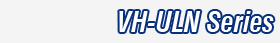 VH-ULN Series