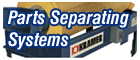Parts Separating Systems