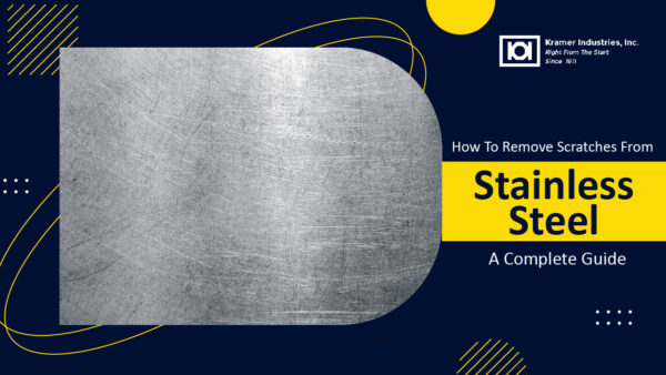 Removing Scratches from Stainless Steel: Complete Guide