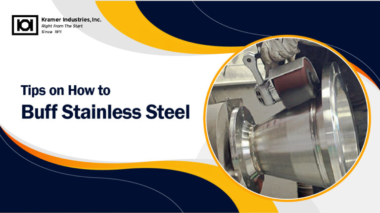 Stainless Steel Polishing and Buffing | Kramer Industries