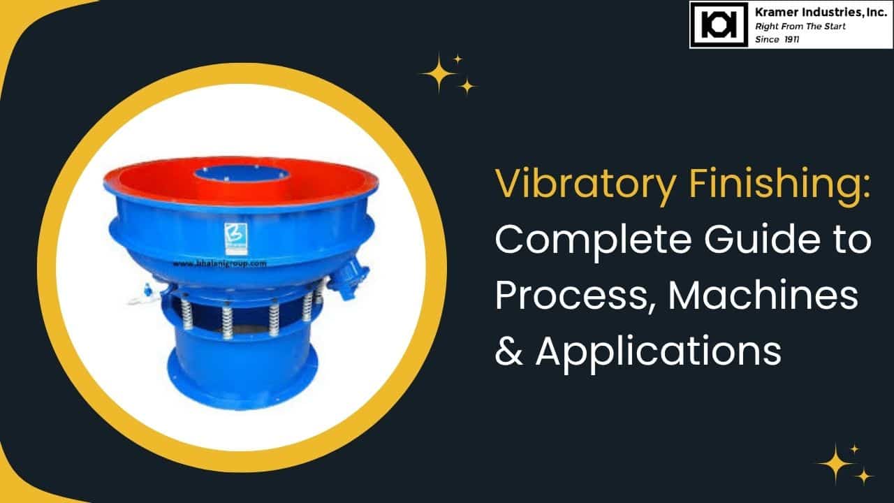 vibratory finishing -Kramer